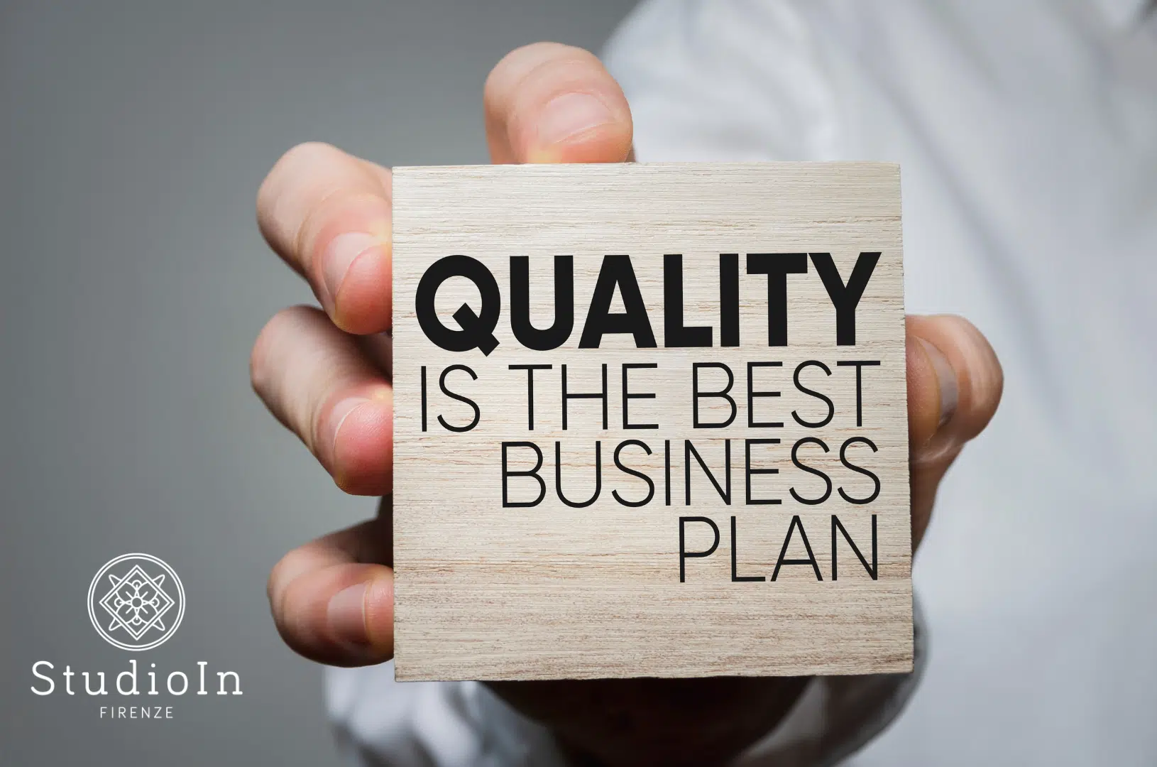 La qualità è il migliore business plan